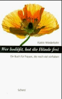 Wer losl&auml;&szlig;t, hat die H&auml;nde frei - Ein Buch f&uuml;r Frauen, die noch viel vorhaben - Katrin Wiederkehr