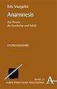 Anamnesis: Zur Theorie der Geschichte und Politik (Praktische Philosophie)