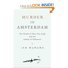 Murder in Amsterdam: The Death of Theo van Gogh and the Limits of Tolerance