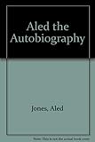 Aled : the autobiography