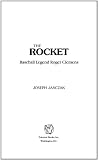 The Rocket: Baseball Legend Roger Clemens