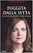 Books : Fuggita dalla setta. La mia lotta contro una vita di violenza e reclusione