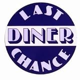 Signpast Reproduction Vintage Sign, LAST CHANCE DINER