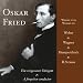 Oskar Fried A Forgotten Conductor  Vol. 3