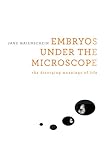Embryos under the microscope : the diverging meanings of life