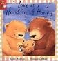 Love Is A Handful Of Honey (Turtleback School & Library Binding Edition)