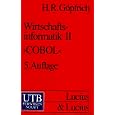 Wirtschaftsinformatik 2. Strukturierte programmierung in COBOL. by Hans Rudolf Göpfrich and Hans-Joachim. Mittag