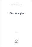 L'amour pur: Roman