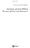 anonyme, prenom million. et vous, quetes-vous devenus ?