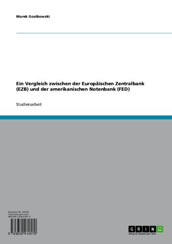 Ein Vergleich zwischen der Europäischen Zentralbank (EZB) und der amerikanischen Notenbank (FED) (German Edition)