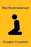Hey Nostradamus!