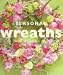 Seasonal Wreaths by Susanna Morrison