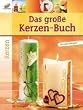 Das gro�e Kerzen-Buch