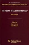 The reform of EC competition law : new challenges