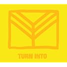 Turn Into