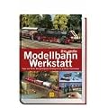 Die gro�e Modellbahn-Werkstatt. Tipps und Tricks: Vom gelungenen Einstieg bis zur perfekten Superanlage