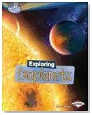 Exploring Exoplanets (Searchlight Books: What's Amazing about Space?)