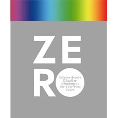 ZERO: Internationale K�nstler-Avantgarde der 50er/60er Jahre