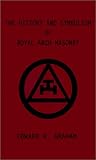 The History and Symbolism of Royal Arch Masonry