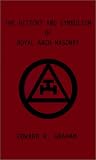 The History and Symbolism of Royal Arch Masonry