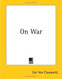 On War Carl Von Clausewitz