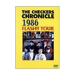 THE CHECKERS CHRONICLE 1986 FLASH!! TOUR [DVD]