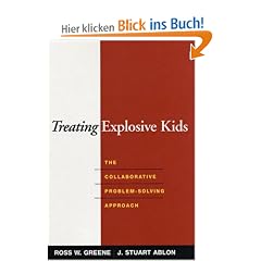 Treating Explosive Kids: The Collaborative Problem-Solving Approach