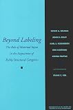 Beyond Labeling: The Role of Maternal Input in the Acquisition of Richly Structured Categories (Monographs of the Society for Research in Child Development)