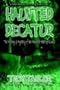 Haunted Decatur Revisited