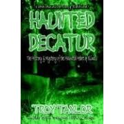 Haunted Decatur Revisited / Haunted Decatur