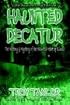 Haunted Decatur Revisited: Ghostly Tales from the Haunted Heart of Illinois (Haunted Decatur)