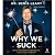 Why We Suck: A Feel Good Guide to Staying Fat, Loud, Lazy and Stupid [ABRIDGED] [AUDIOBOOK]