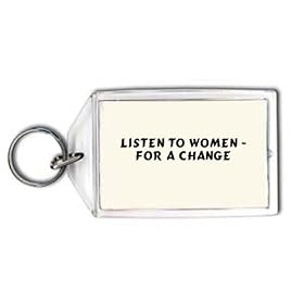 Listen To Women - For A Change Keychain