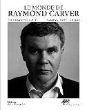 le monde de Raymond Carver