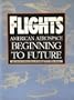Flights: American Aerospace ... Beginning to Future