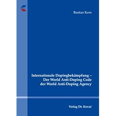 Internationale Dopingbek�mpfung - Der World Anti-Doping Code der World Anti-Doping Agency
