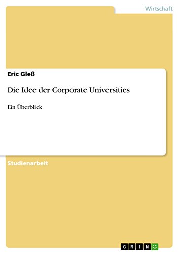 Die Idee der Corporate Universities: Ein Überblick (German Edition)