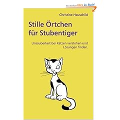 Stille �rtchen f�r Stubentiger: Unsauberkeit bei Katzen verstehen und L�sungen finden