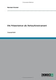 Die Präsentation als Verkaufsinstrument