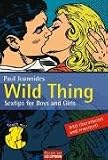 Wild Thing: Sextips for Boys and Girls - Paul Joannides