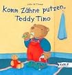 Komm Z�hne putzen, Teddy Timo