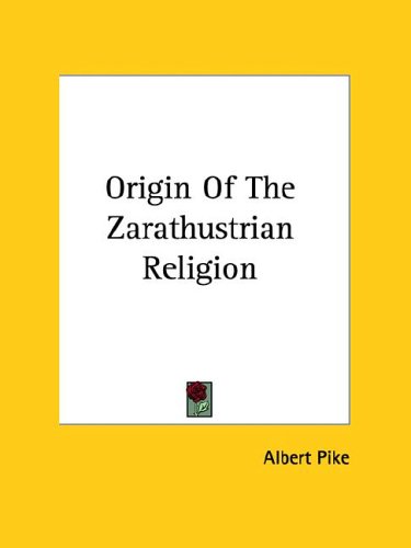 Origin Of The Zarathustrian Religion under Zoroastrianism in The Books Store