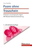 Paare ohne Trauschein: Finanzen und Anspr�che regeln. Mit Muster-Partnerschaftsvertrag - Finn Zwi�ler