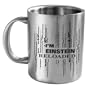 I'm Einstein Reloaded Stainless Steel Coffee Mug; Double Wall; Hot Muggs; 13.5 Oz.
