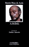 A.M.D.G.: La vida en los colegios de jesuitas (Letras Hispanicas (catedra))