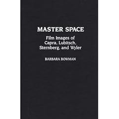 Master Space: Film Images of Capra, Lubitsch, Sternberg, and Wyler (Contributions to the Study of Popular Culture)