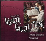 Introduction to Western Concert Music, 4 Cd Set to Go with Book