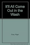 It'll all come out in the wash