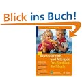 Neurodermitis und Allergien. Das Familienkochbuch: Weniger Juckreiz und bessere Haut durch s�ure- und reizarme Ern�hrung. Erprobte Rezepte aus dem ... ausw�hlen und k�stlich kochen f�r alle