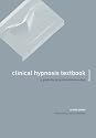 Clinical Hypnosis Textbook: A Guide for Practical Intervention
